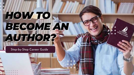How to Become an Author? Step-by-Step Career Guide