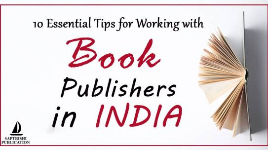 10 Essential Tips for Working with Book Publishers in India